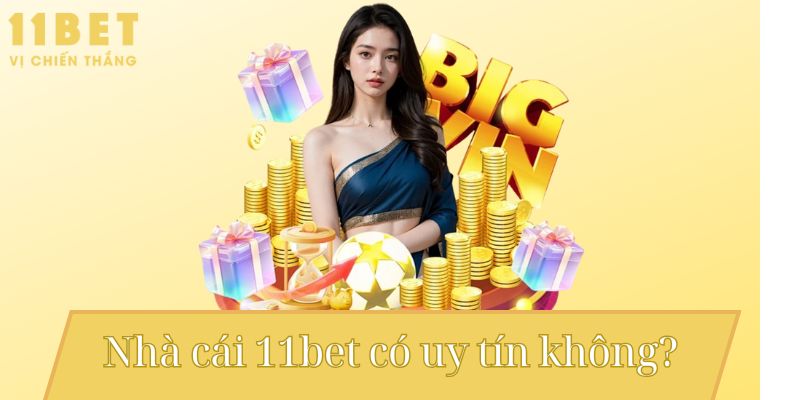 11bet Có Uy Tín Không? Đánh Giá Nền Tảng Game Trực Tuyến 2024 3 Nhà cái 11bet có uy tín không?