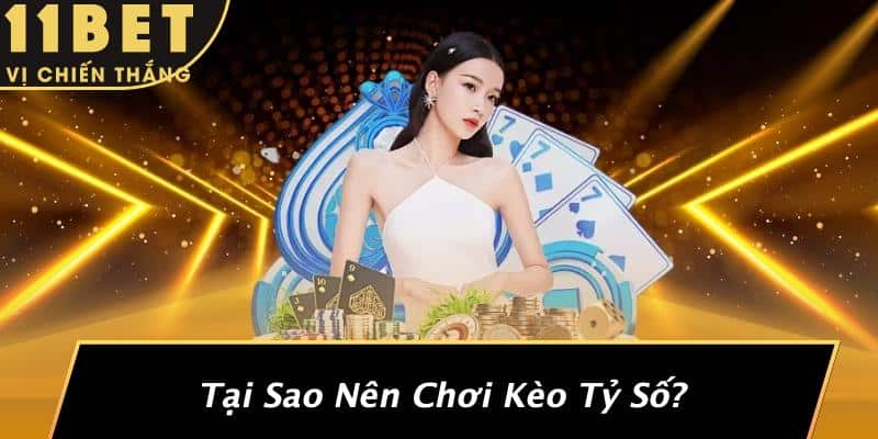 Kèo Tỷ Số: Bí Quyết Giành Chiến Thắng Mà Ít Người Biết Đến 2 Tại Sao Nên Chơi Kèo Tỷ Số?