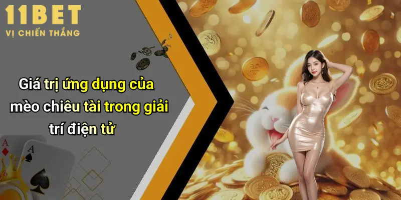 Giá trị ứng dụng của mèo chiêu tài trong giải trí điện tử