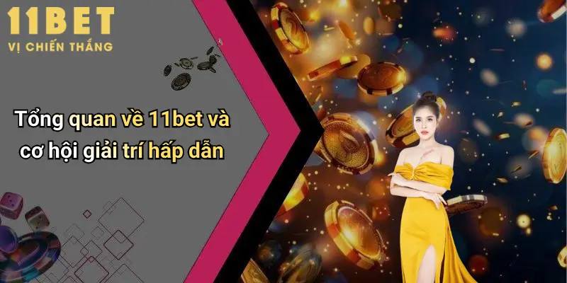 Cách Tải Game Bài Đổi Thưởng: Hướng Dẫn Chi Tiết An Toàn Tại 11bet 3 Tổng quan về 11bet và cơ hội giải trí hấp dẫn